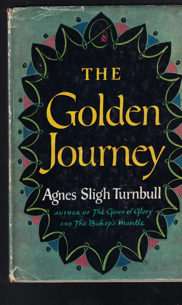 The Golden Journey by Agnes Sligh Turnbull 1955 HC DJ Book