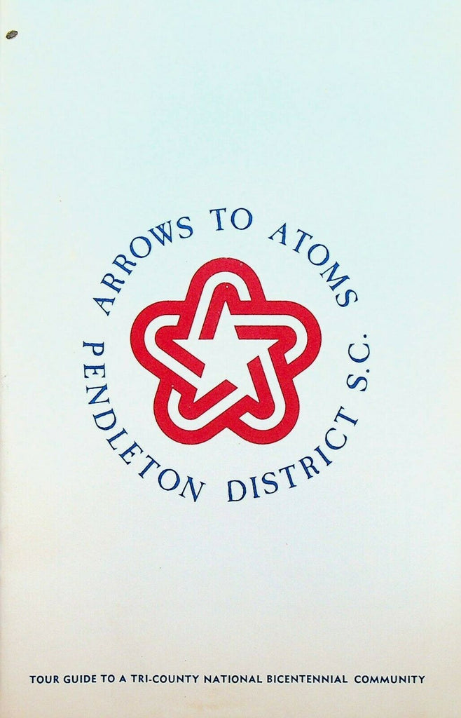 Arrows to Atoms Pendleton District South Carolina Booklet 1976 Bicentennial