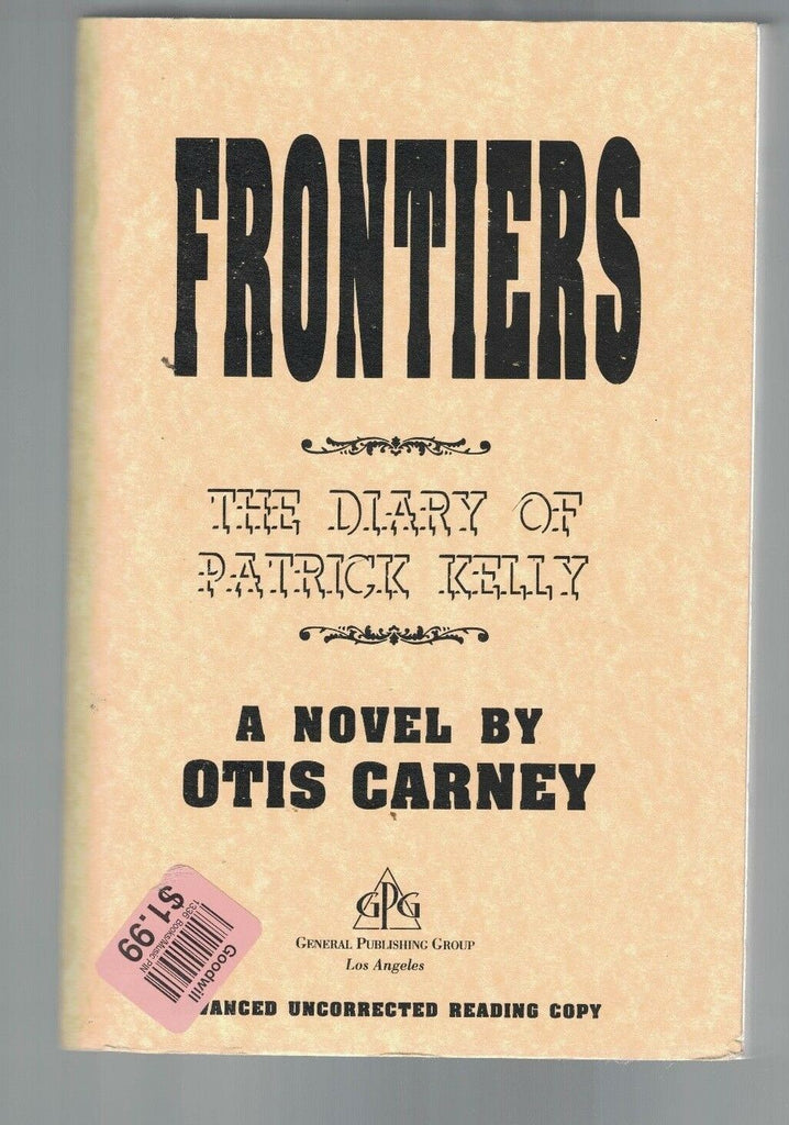 Frontiers Diary of Patrick Kelly by Otis Carney ARC Novel