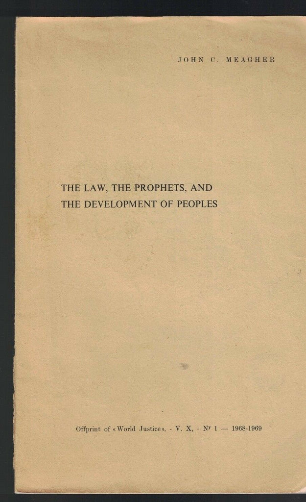 The Law, the Prophets & The Development of Peoples by John C Meagher