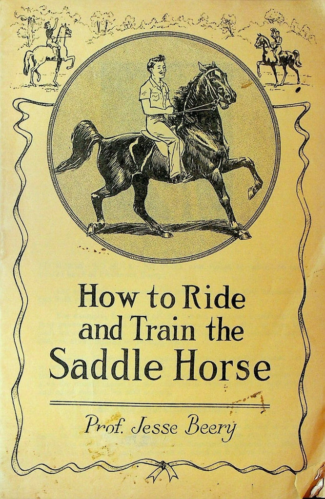 How to Ride & Train the Saddle Horse Booklet Jesse Beery
