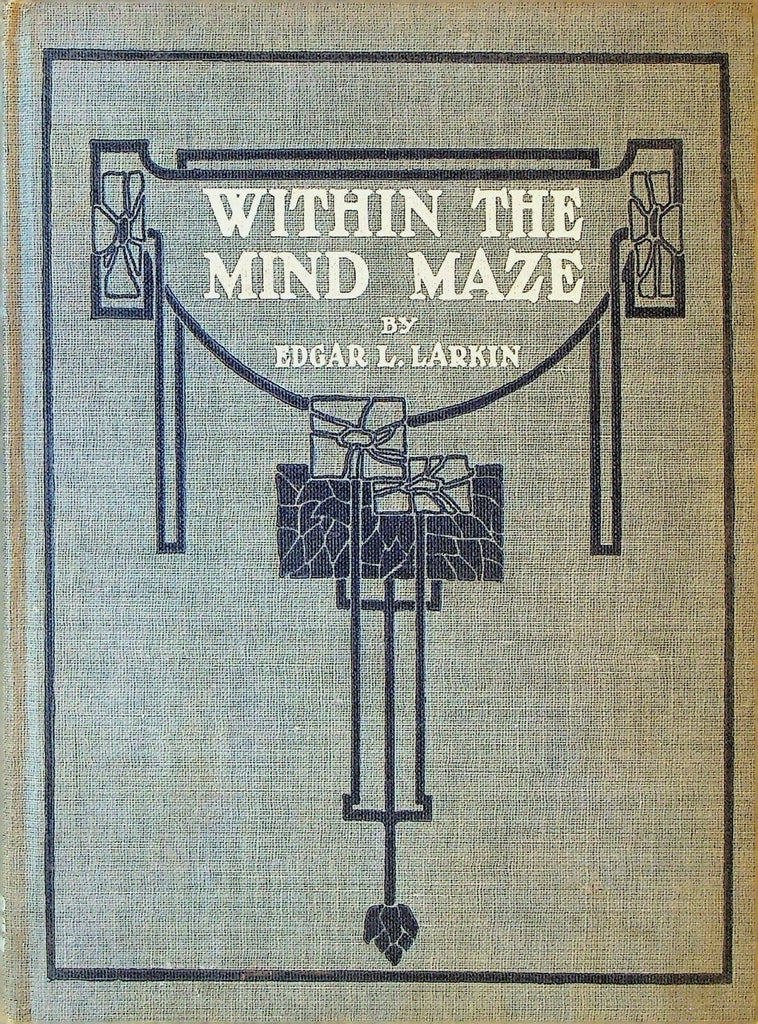 Within the Mind Maze by Edgar L Larkin HC Book Mentonomy Law of the Mind 1911