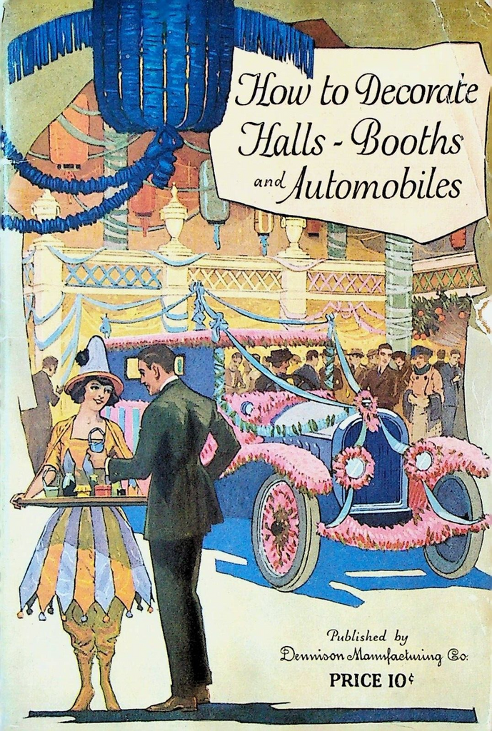 How To Decorate Halls Booths Automobiles 1923 Dennison Manufacturing Parades