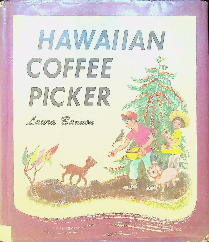 Hawaiian Coffee Picker Laura Bannon HC DJ 1962 Children's Book