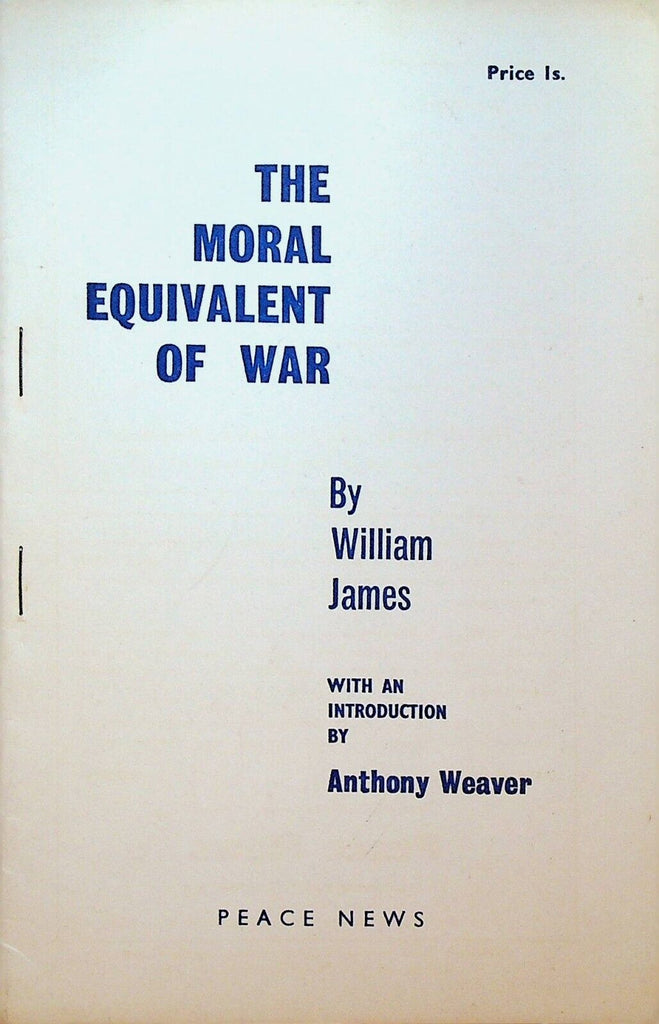 The Moral Equivalent of War by William James Peace News Booklet