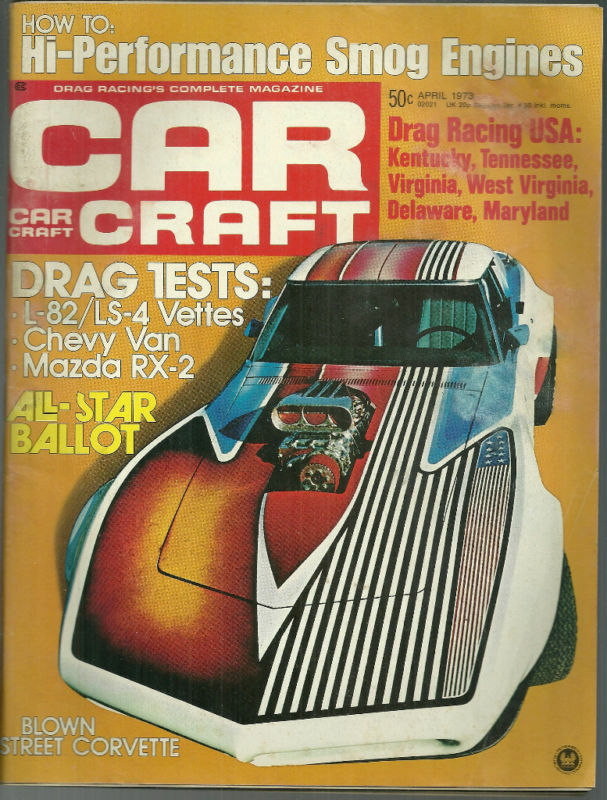 Car Craft Magazine April 1973 Blown Street CORVETTE Chevy Van Drag Racing