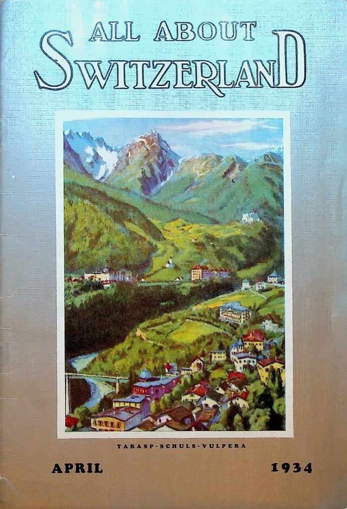 All About Switzerland April 1934 Tarasp Schuls Vulpera The Goetheanum