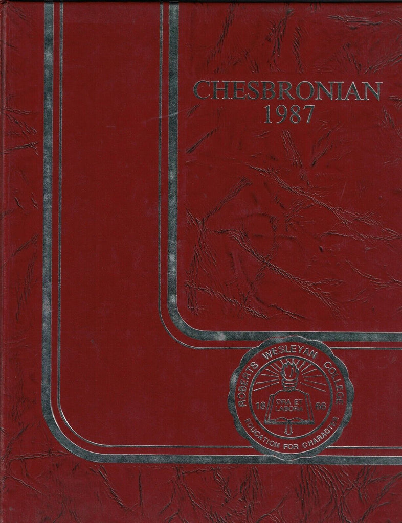 Roberts Wesleyan College Yearbook Chesbronian 1987