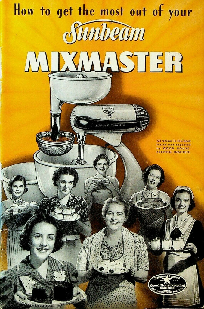 How to Get the Most Out of Your Sunbeam Mixmaster Booklet 1955 Recipes