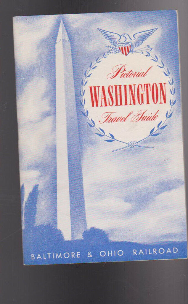 Pictorial Washington Travel Guide Baltimore & Ohio B&O Railroad 1952
