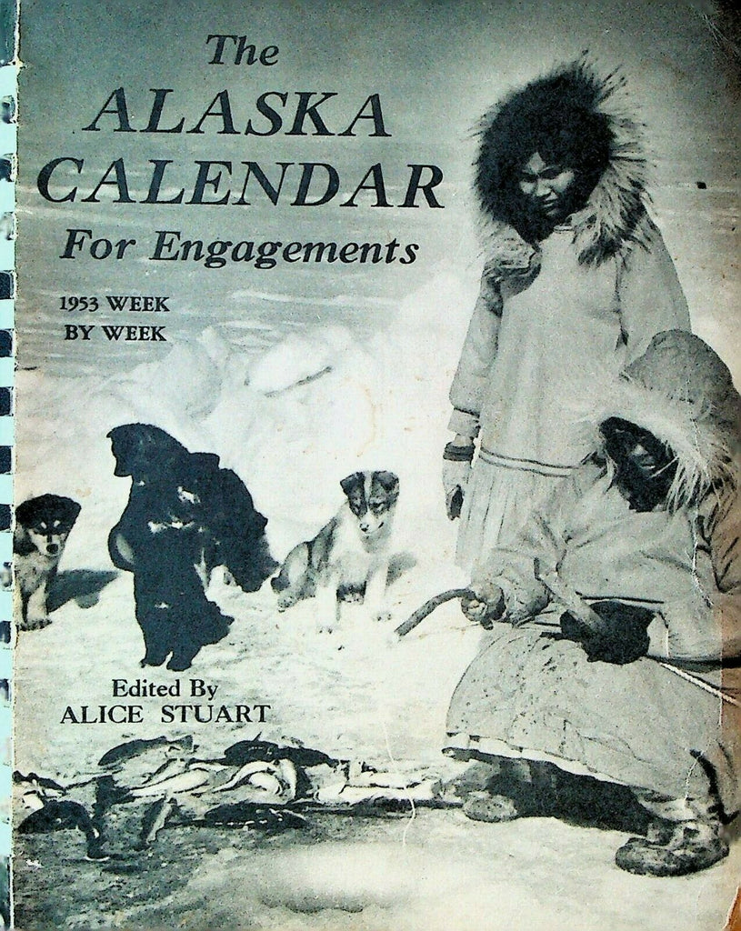 Alaska Calendar For Engagements 1953 Alice Stuart Signed Great Photos