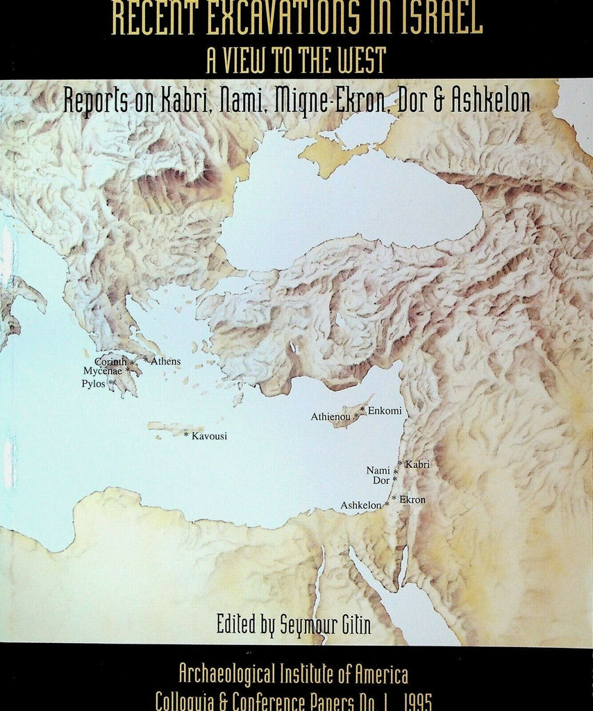 Recent Excavations in Israel 1995 Kabri Nami Migne Ekron Dor Ashkelon