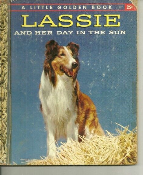 Lassie & Her Day in the Sun Little Golden Book #307