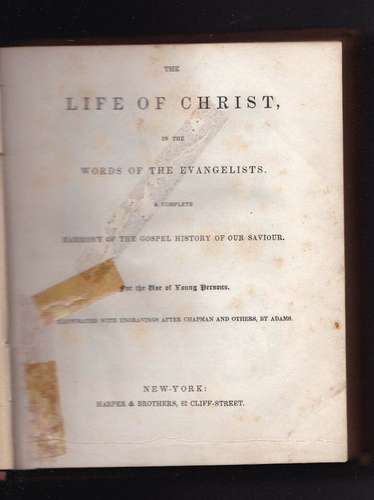 The Life of Christ in the Words of the Evangelists Harper & Brothers HC Book