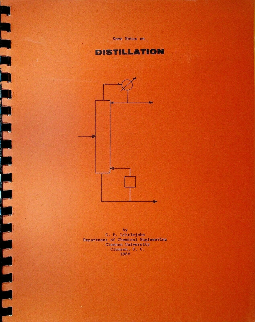 Some Notes on Distillation by CE Littlejohn 1972 Clemson University