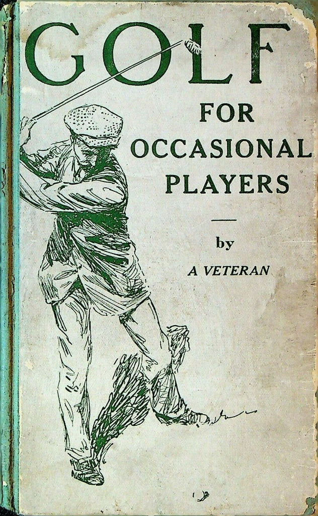 Golf for Occasional Players by a Veteran HC Book 1922 Robert M McBride & Co