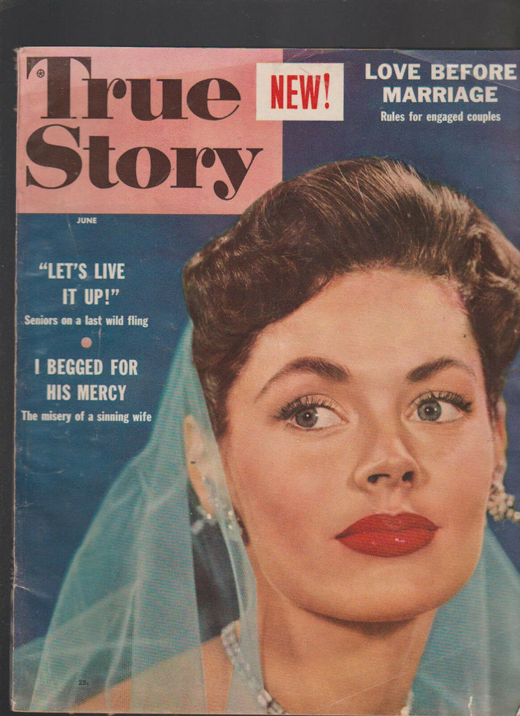 True Story Magazine June 1955 Love Before Marriage I Begged for His Mercy