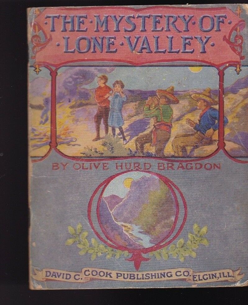 The Mystery of Lone Valley by Olive Hurd Bragdon 1915 David C Cook Publishing