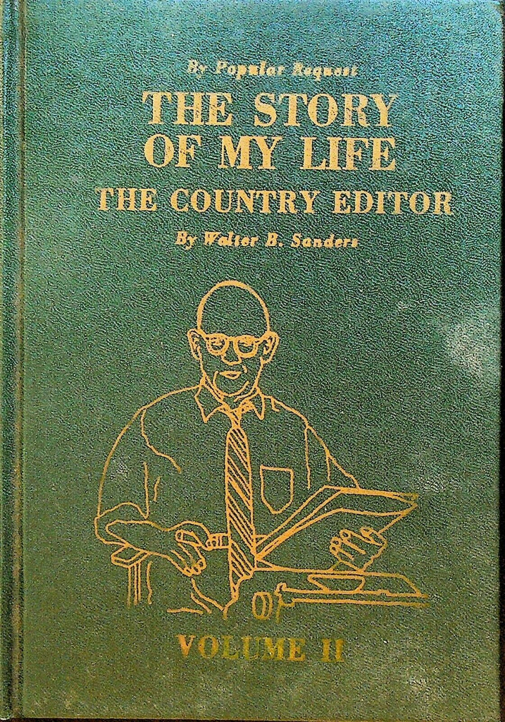The Story of My Life the Country Edition Volume II Walter B Sanders HC