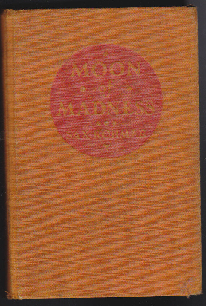 Moon of Madness by Sax Rohmer (1927) Doubleday Page & Co (1st Edition)