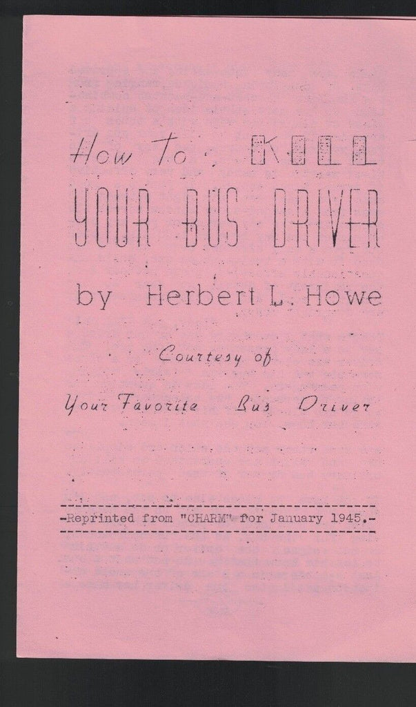 How to Kill Your Bus Driver by Hebert L Howe 1940s Booklet