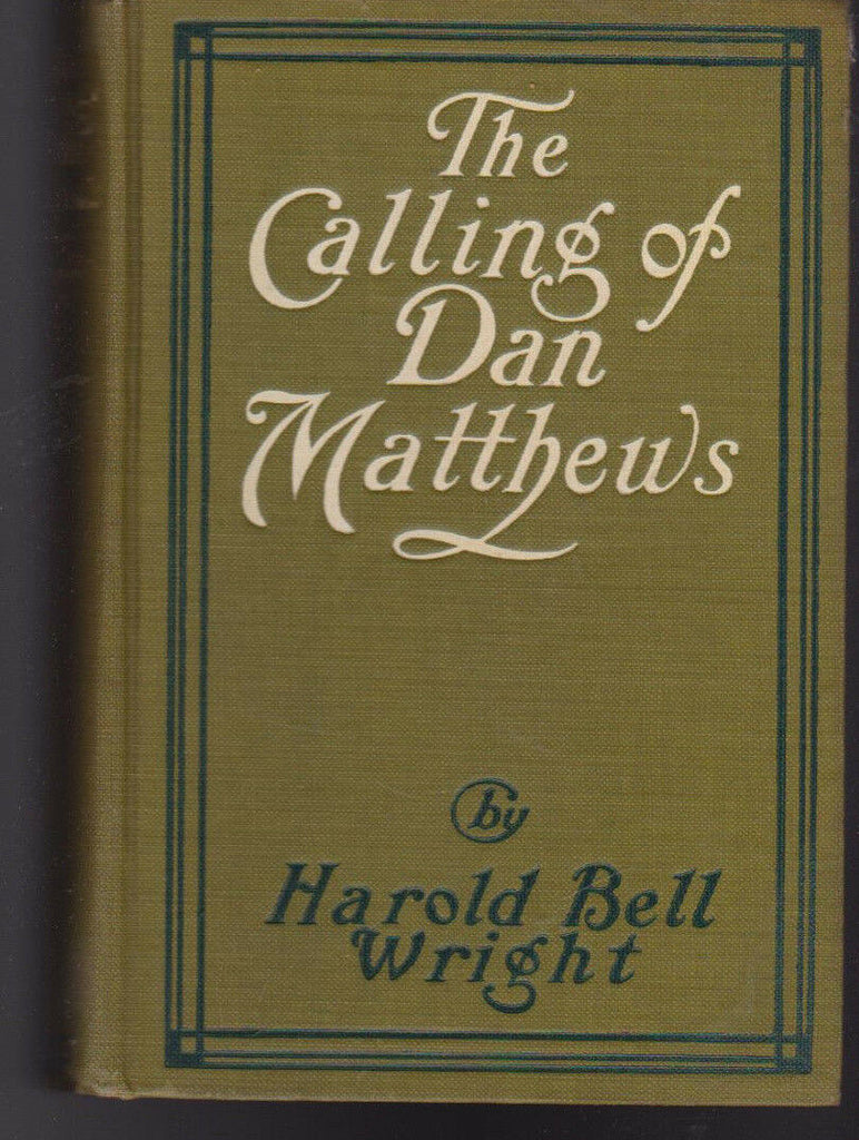 The Calling of Dan Matthews by Harold Bell Wright 1909 AL Burt HC