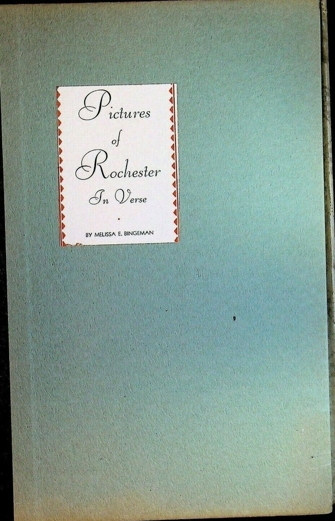 Pictures of Rochester in Verse by Melissa E Bingeman 1930 HC NY
