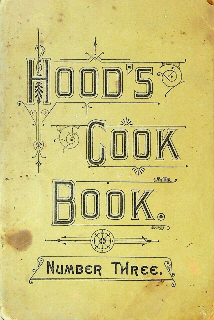 Hood's Cook Book #3 CI Hood & Co Apothecaries Recipe Booklet & Health 1900s