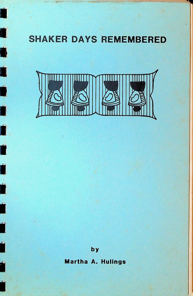 Shaker Days Remembered Martha A Hulings 1983 Shaker Heritage Society Signed