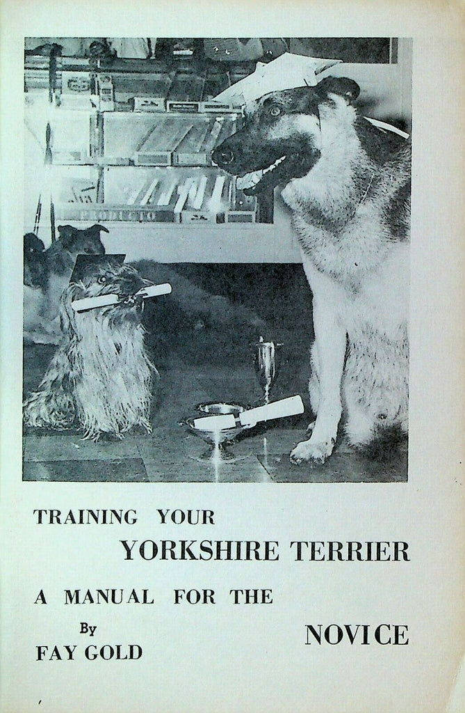 Training Your Yorkshire Terrier Manual for the Novice Fay Gold Booklet 1974