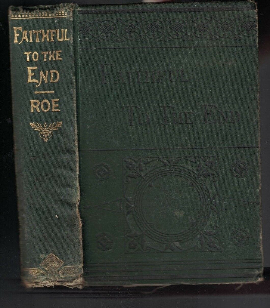 Faithful to the End HC (1882) GW Carleton & Co