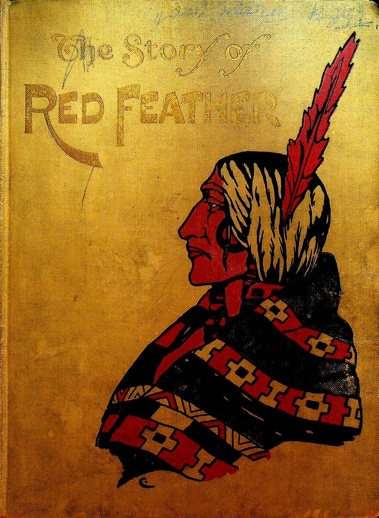 The Story of Red Feather by Edward Ellis 1908 A Tale of the American Frontier