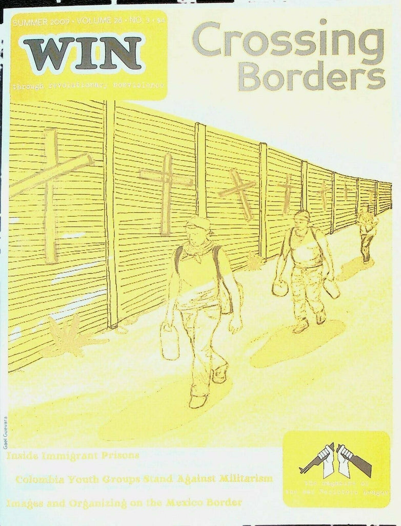 Win Magazine Summer 2009 Border Wall Crossing Mexico Lillian Willoughby Pakistan