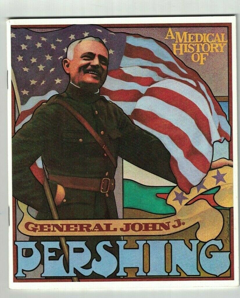 A Medical History of General John Pershing 1971 Eaton Laboratories SC Book