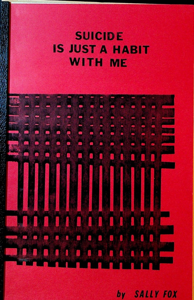 Suicide is Just a Habit with Me Sally Fox SC Book 1990s