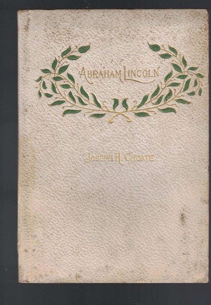 Abraham Lincoln by Joseph A Choate HC 1901