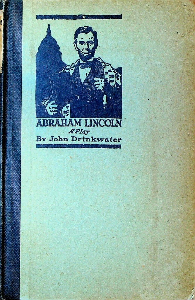Abraham Lincoln A Play by John Drinkwater 1919 HC Houghton Mifflin