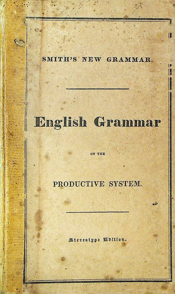 Roswell Smith's New Grammar English Grammar on the Productive System HC 1832