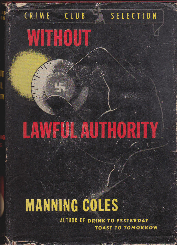 Without Lawful Authority by Manning Coles HC DJ Crime Club Selection 1943