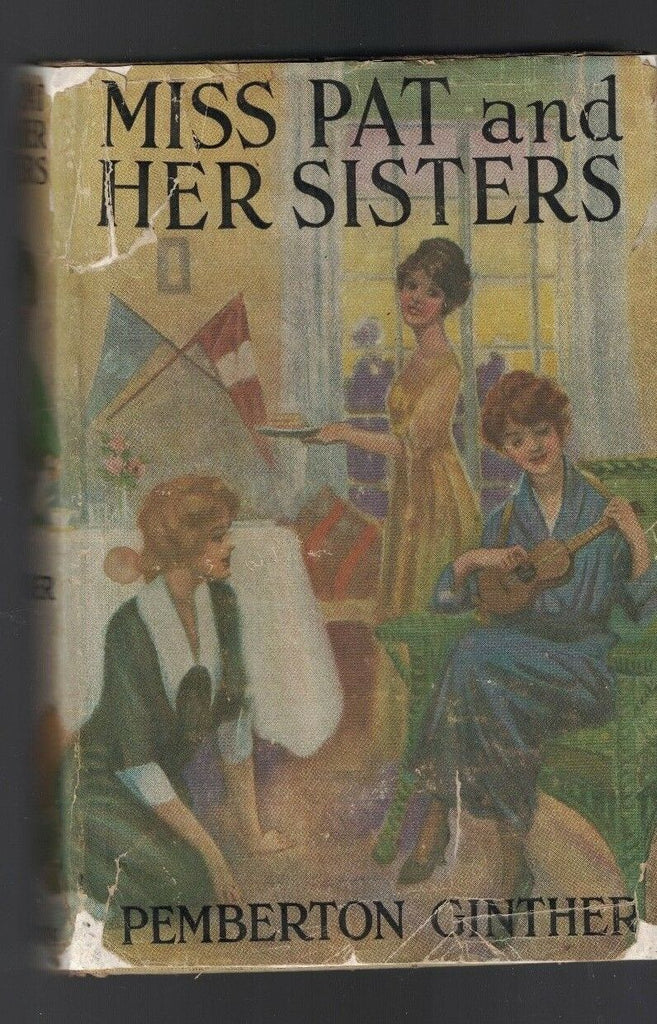 Miss Pat & Her Sisters by Pemberton Ginther HC DJ