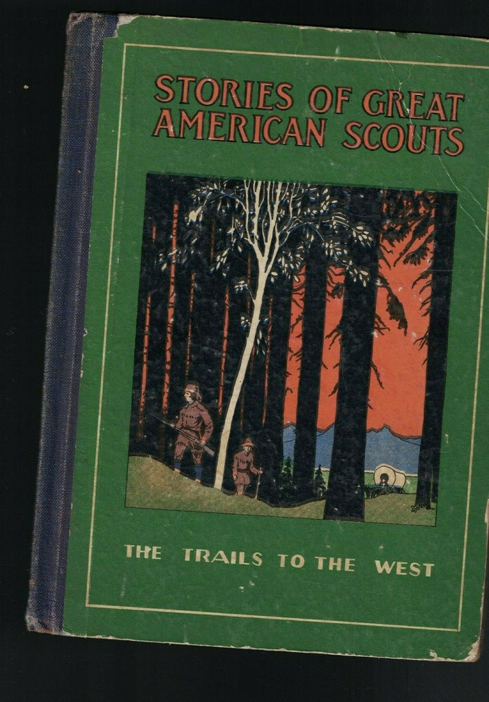 Stories of Great American Scouts The Trails to the West HC 1924 John Jay Jones