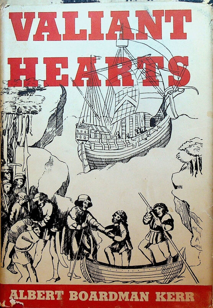 Valiant Hearts by Albert Boardman Kerr HC DJ Signed by Author 1936
