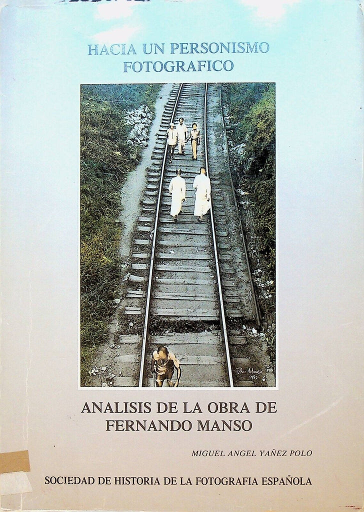 Hacia un Personismo Fotografico Analisis de la Obra de Fernando Manso 1987 SC