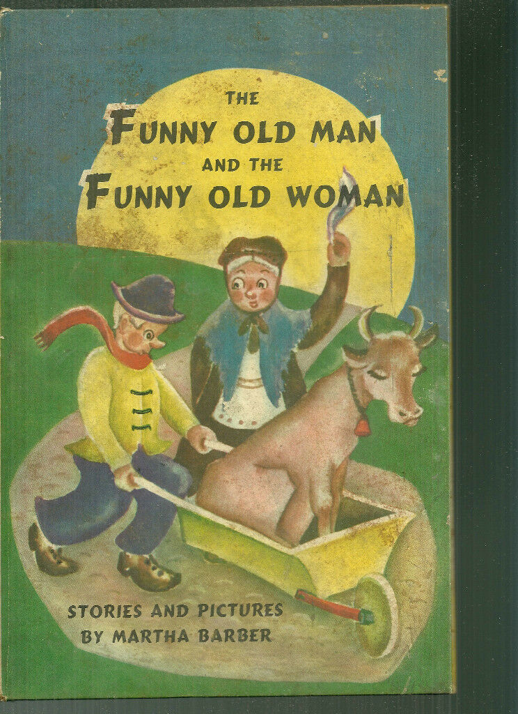The Funny Old Man & the Funny Old Woman by Martha Barber 1952 Kids Book