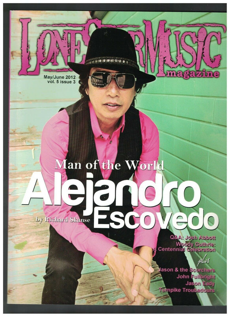 Lone Star Music Magazine May 2012 Alejandro Escovedo Woody Guthrie Mark McCoy