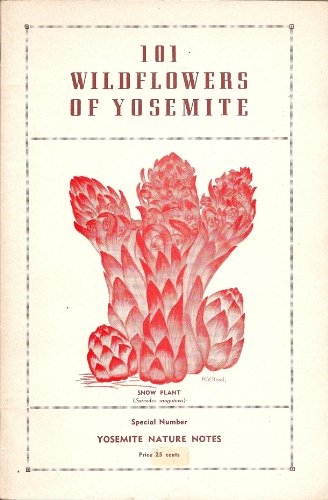 101 WILDFLOWERS Of YOSEMITE. [In:] Yosemite Nature Notes, Vol. XVII, No. 6.