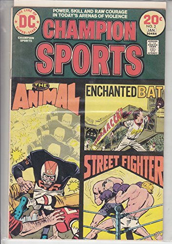 Champion Sports no. # 2 January 1973 (December-January 1973-1974) Joe Simon The Animal, the Enchanted Bat, Street Fighter DC Comics