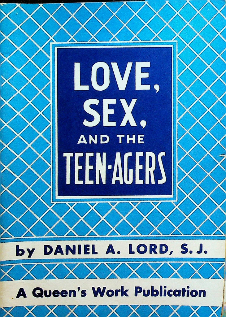 Love Sex and the Teen-Agers