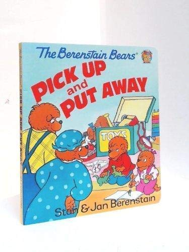 The Berenstain bears pick up and put away (Family time books)