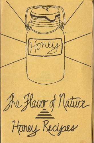 The Flavor of Nature - Honey Recipes